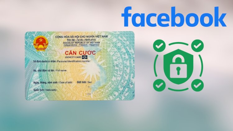 Hướng dẫn xác thực căn cước công dân facebook theo quy định 25/12 thôi nào