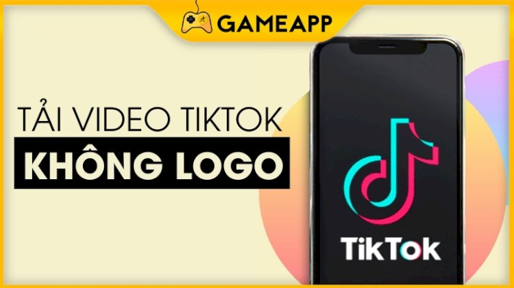 Hướng dẫn top 5 cách tải tiktok không logo 2025